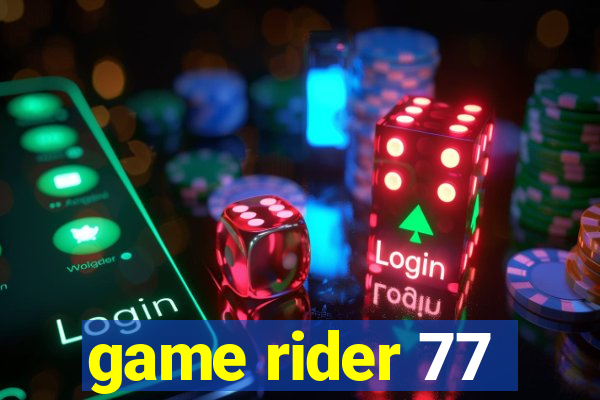 game rider 77